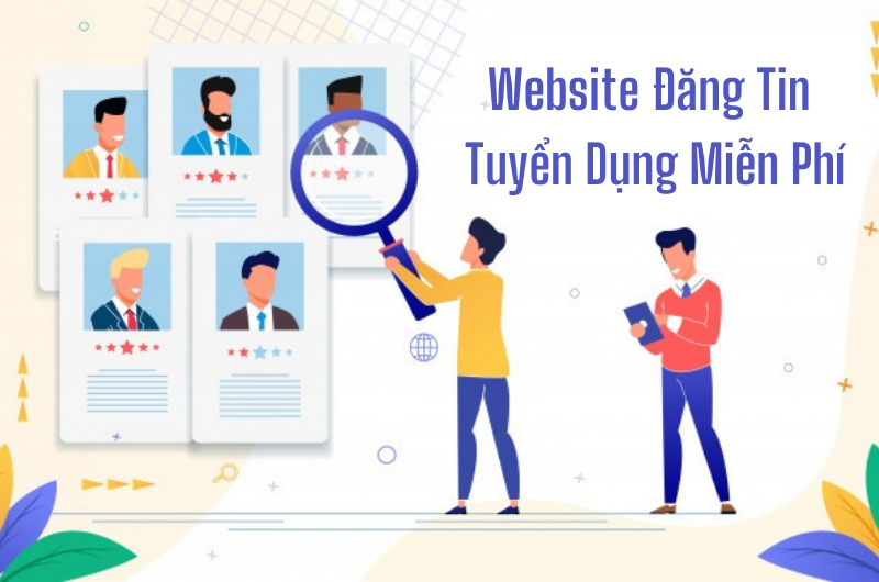 #99+ Website Đăng Tin Tuyển Dụng Miễn Phí Hiệu Quả Nhất